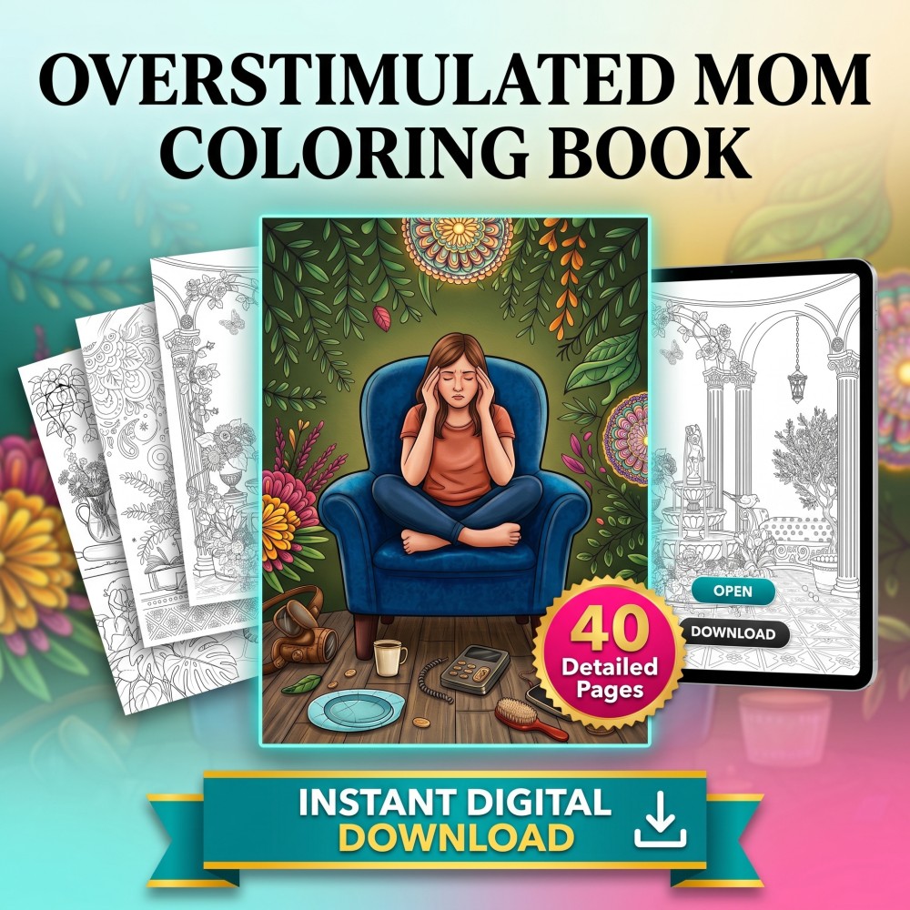 Printable overstimulated mom coloring book featuring sensory overload recovery and mental wellness pages